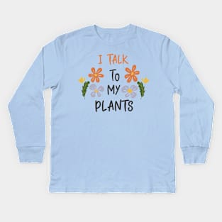 I talk to my plants beige Kids Long Sleeve T-Shirt